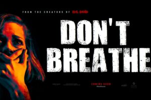 Don't Breathe Movie Review